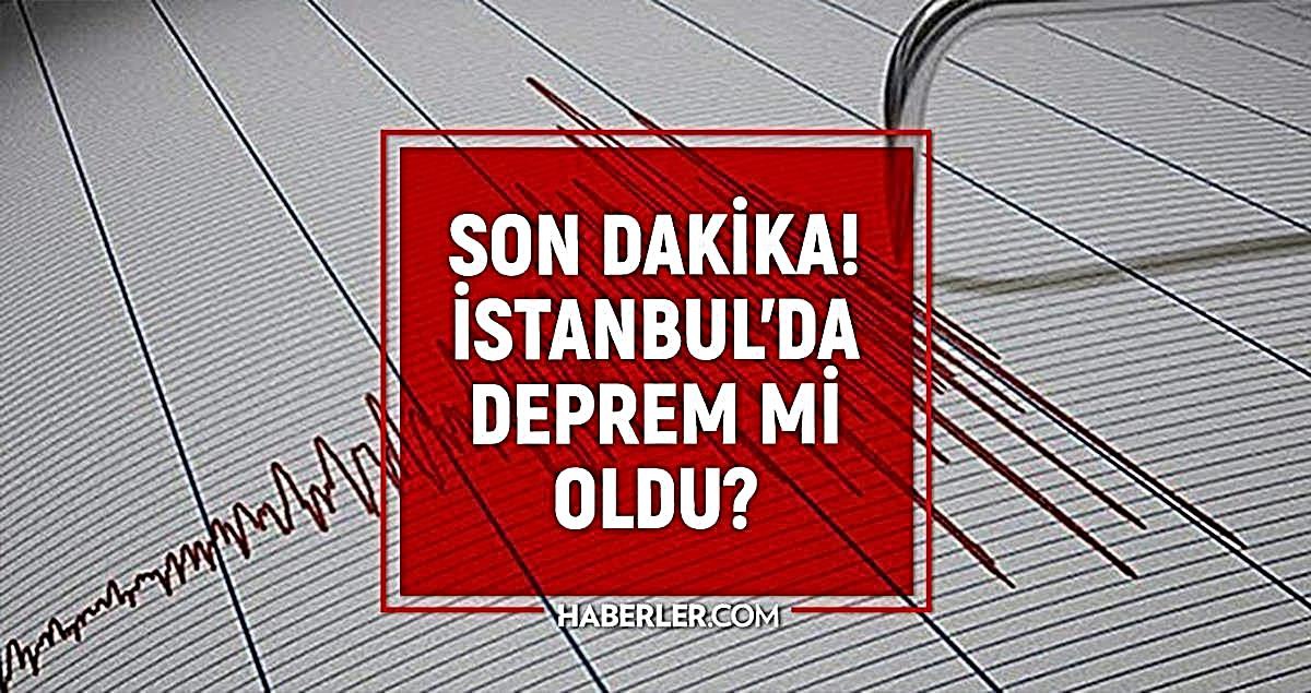 İstanbul’da deprem mi oldu? SON DAKİKA! 25 Eylül İstanbul’da az önce nerede deprem oldu?