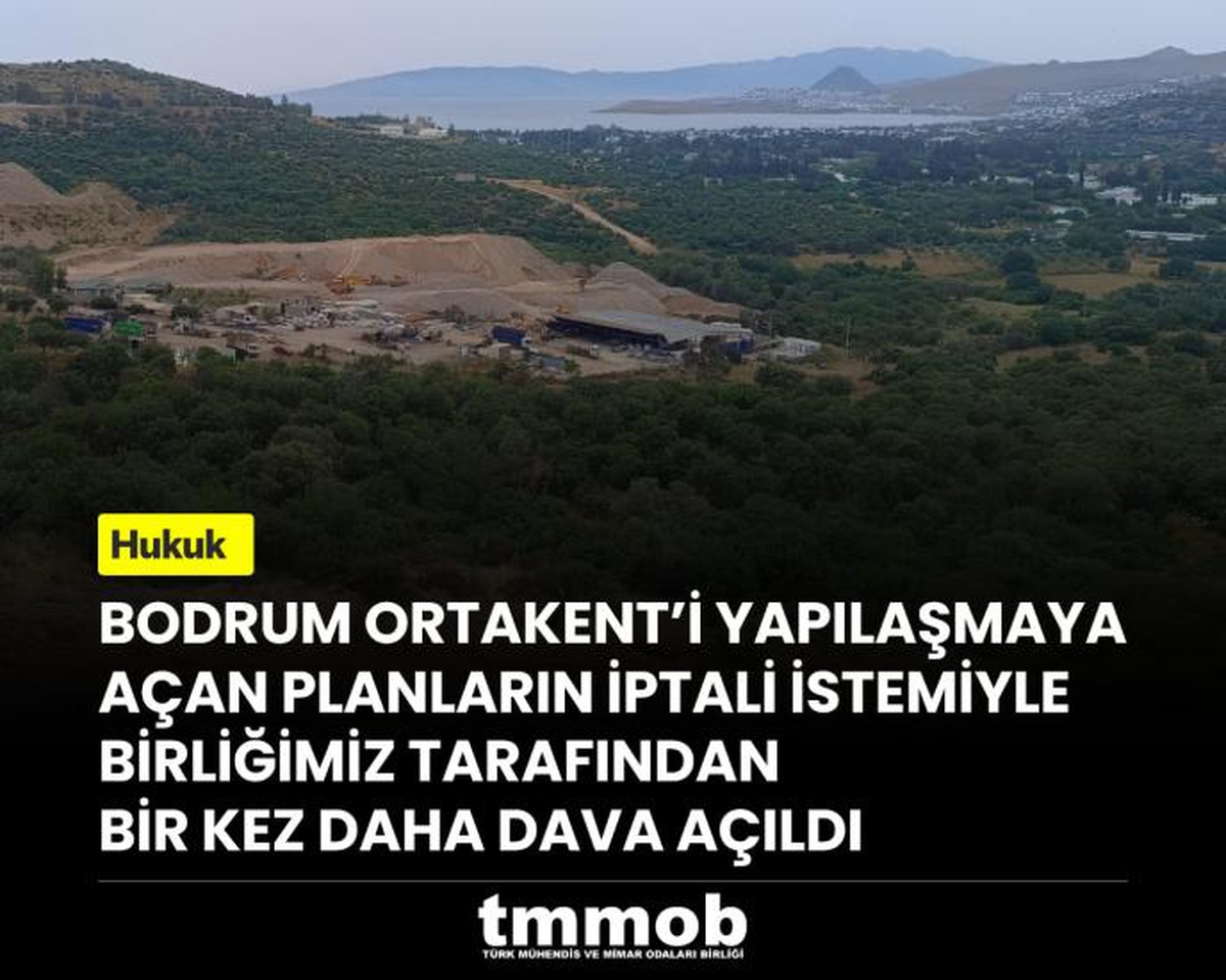 TMMOB, Bodrum Ortakent'teki imar planları için yürütmeyi durdurma davası açtı