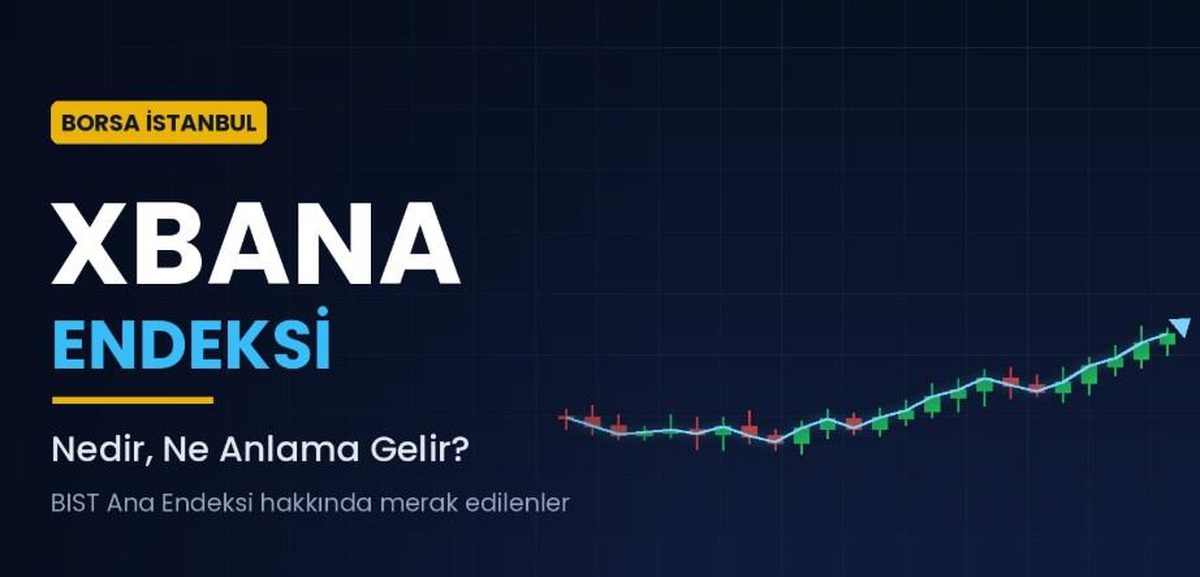 XBANA endeksi nedir, XBANA endeksi ne anlama gelir?
