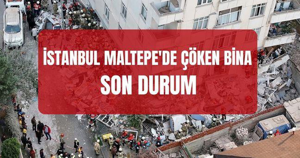 Maltepe'de çöken bina SON DURUM: Maltepe bina çökmesinde ölü, yaralı var mı, kaç kişi yaşıyordu? Maltepe'de bina neden çöktü?