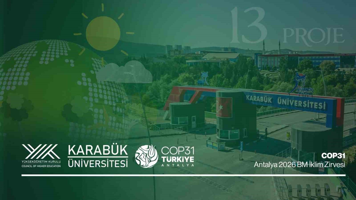 Karabük Üniversitesinin COP31 için sunduğu 16 projeden 13'ü kabul edildi