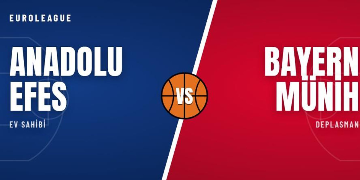 Anadolu Efes Bayern Münih maçı hangi kanalda, Anadolu Efes Bayern Münih maçı nereden CANLI izlenir?