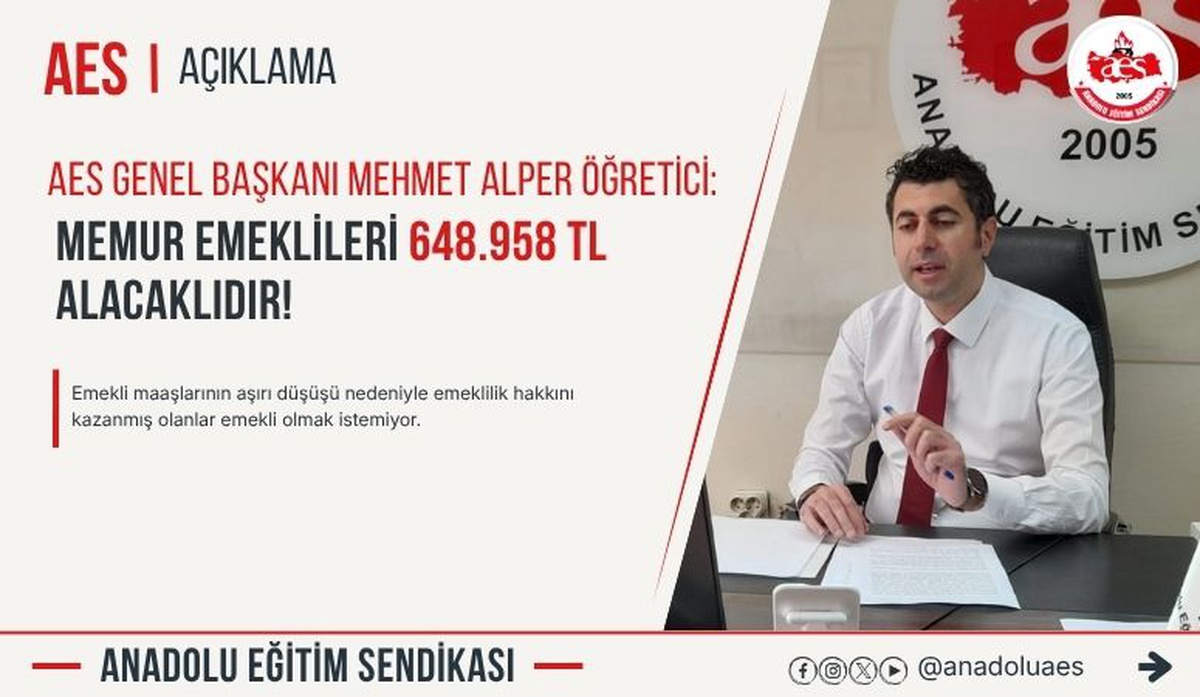 BASK-AES Başkanı Öğretici, memur emeklilerinin alacağını 648 bin 958 TL diye açıkladı