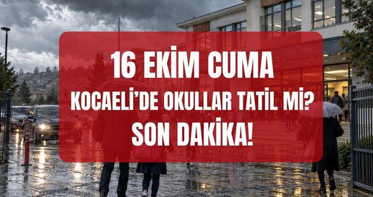 Kocaeli'de okullar tatil mi? SON DAKİKA! 16 Ekim yarın Kocaeli'de okullar tatil mi? (Kocaeli Valiliği)