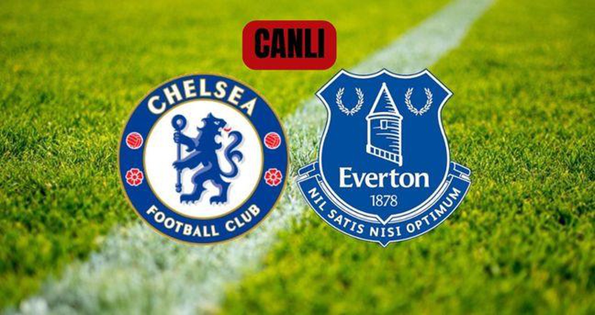 Everton Chelsea CANLI İZLE: Chelsea Everton maçı hangi kanalda, canlı nereden izlenir?