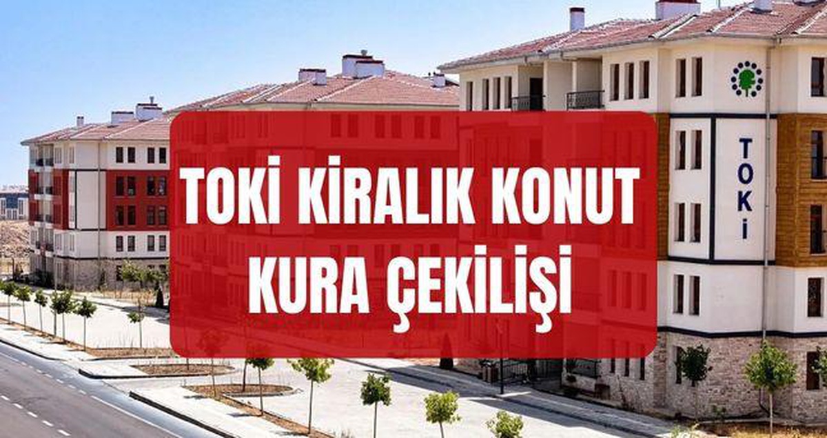 Kiralık TOKİ ne zaman açıklanacak, bu ay açıklanır mı? TOKİ kiralık konut projesi kura çekilişi ne zaman, tarihi belli oldu mu?
