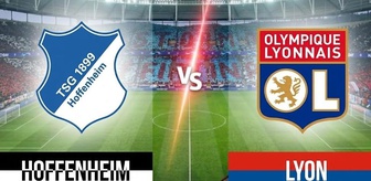 Hoffenheim Lyon maçı hangi kanalda, Hoffenheim vs Lyon nereden CANLI izlenir?