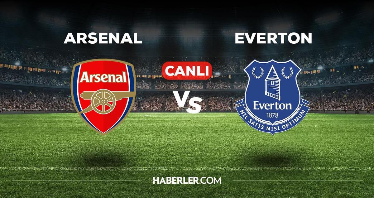 Arsenal Everton CANLI İZLE! Arsenal Everton maçı hangi kanalda, CANLI nereden izlenir?