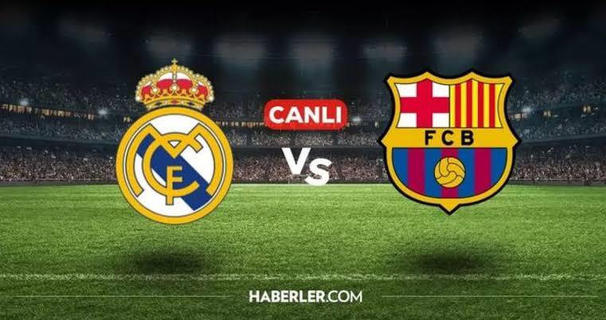 Real Madrid Barcelona CANLI İZLE: Real Madrid Barcelona maçı hangi kanalda, CANLI nereden izlenir?