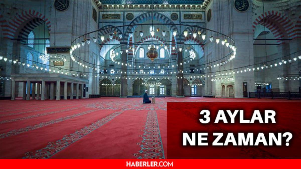 3 aylar ne zaman başlıyor, hangi aya denk geliyor 2026? Recep, Şaban ayı ne zaman başlayacak?