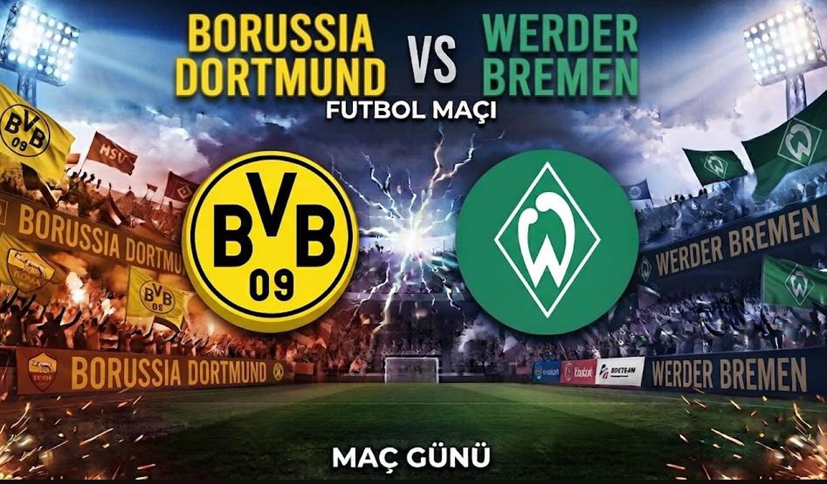 Borussia Dortmund - Werder Bremen Maçı Ne Zaman ve Nerede İzlenir?