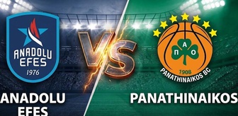 Anadolu Efes Panathinaikos maçı hangi kanalda, Anadolu Efes Panathinaikos maçı nereden CANLI izlenir?