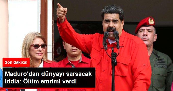 MADURODAN DÃNYAYI SARSACAK Ä°DDÄ°A: ÃLÃM EMRÄ°MÄ° VERDÄ°