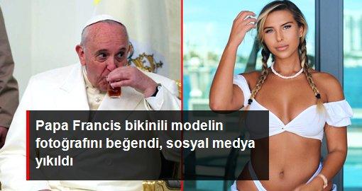 1'I Çocuk 2 Kişi Yaralandı 31 Papa Francis, sosyal medya hesabından dünyaca ünlü modele beğeni attı