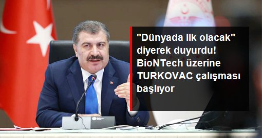 Sağlık Bakanı Fahrettin Koca: BioNTech üzerine TURKOVAC çalışmasını başlatacağız
