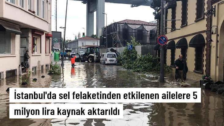 İstanbul'da selzedelerin ihtiyaçlarının karşılanması için 5 milyon lira kaynak tahsis edildi