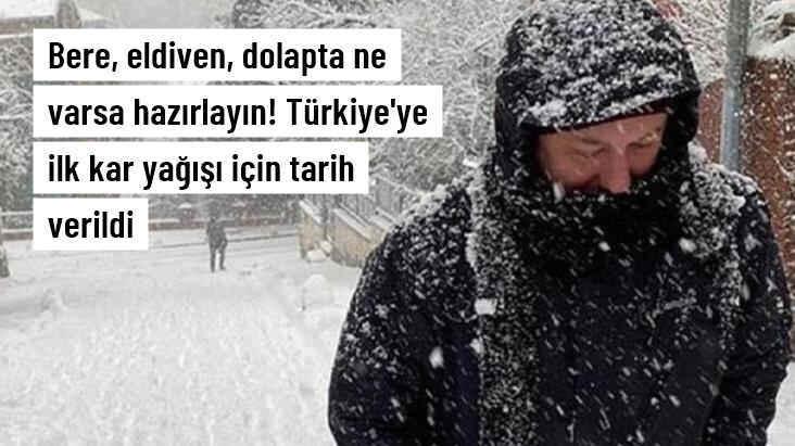 Bere, eldiven dolapta ne varsa hazır tutun! Türkiye'ye ilk kar yağışı için tarih verildi
