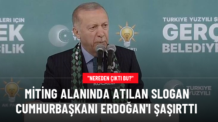 Miting alanında atılan slogan Cumhurbaşkanı Erdoğan'ı şaşırttı: Nereden çıktı bu?
