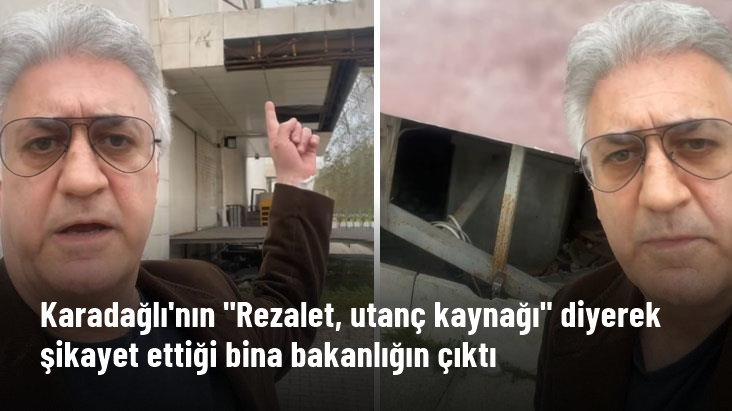 Tamer Karadağlı'nın Rezalet, utanç kaynağı diyerek şikayet ettiği bina bakanlığın çıktı