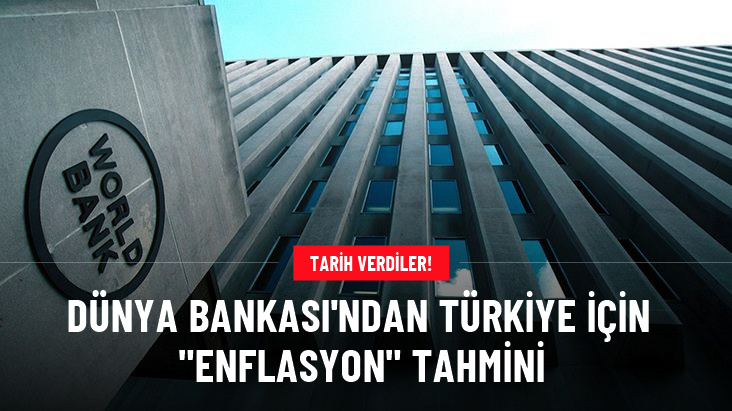 Dünya Bankası'ndan Türkiye için enflasyon tahmini