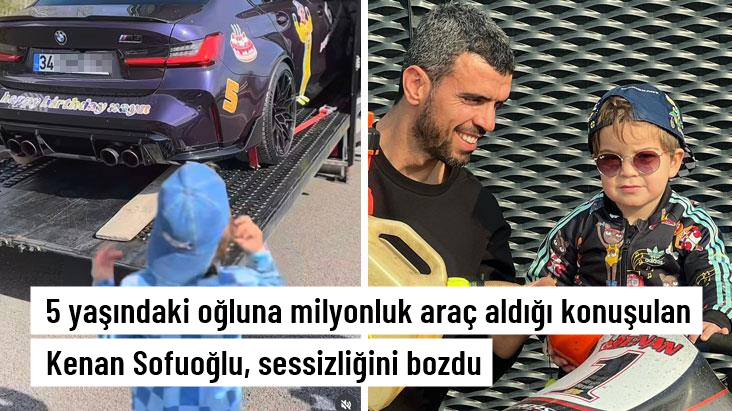 5 yaşındaki oğluna milyonluk araç aldığı konuşulan Kenan Sofuoğlu, sessizliğini bozdu