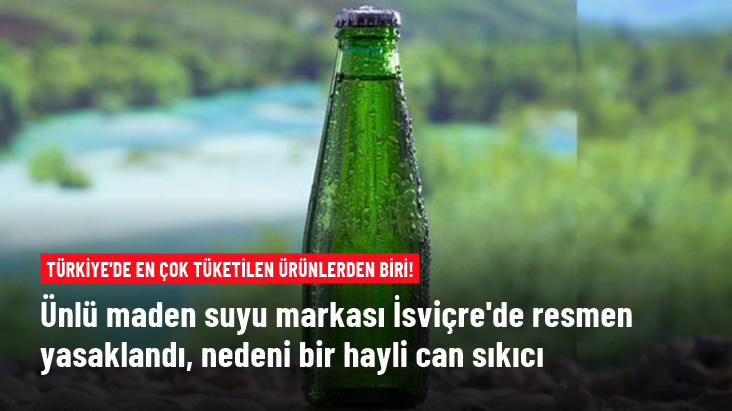 Beypazarı maden suyu sağlığa zararlı olduğu gerekçesiyle İsviçre'de yasaklandı