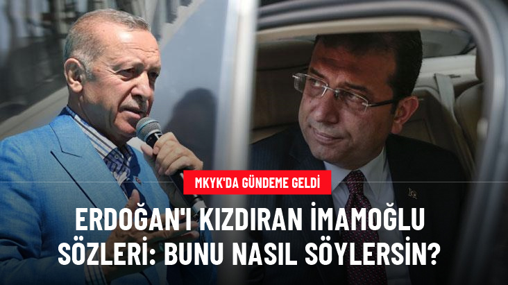 MKYK toplantısında Erdoğan'ı kızdıran İmamoğlu sözleri: Bunu nasıl söylersin?