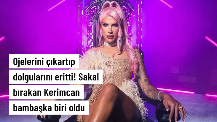 Ojelerini çıkartıp dolgularını eritti! Sakal bırakan Kerimcan Durmaz bambaşka biri oldu
