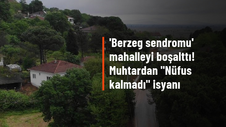 'Berzeg sendromu' mahalleyi boşalttı! Ünlü ekonomistten haber yok, vatandaşlar bir bir bölgeden kaçıyor