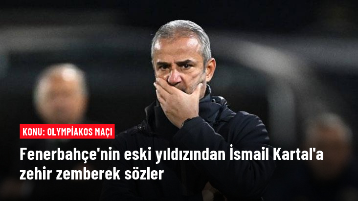 Fenerbahçe'nin eski yıldızından İsmail Kartal'a zehir zemberek sözler