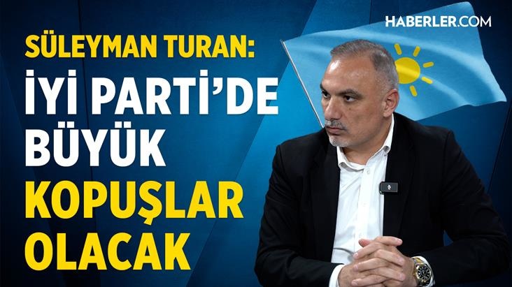 'İYİ Parti'de büyük kopuşlar olacak'