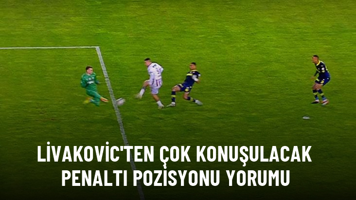 Livakovic'ten çok konuşulacak penaltı pozisyonu yorumu