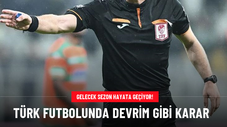 Türk futbolunda devrim gibi karar: Bağımsız Hakem Kurulu gelecek sezon hayata geçiyor