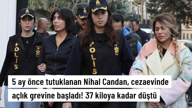 Cezaevinde açlık grevine başlayan Nihal Candan, 37 kiloya düştü