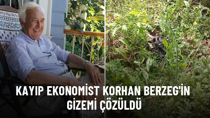 Ormanlık alanda bulunan kemik parçalarından alınan DNA, kayıp ekonomist Korhan Berzeg'in kızıyla eşleşti