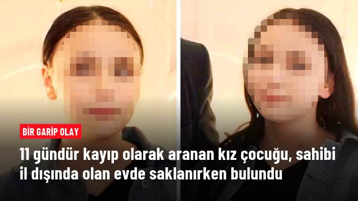 Samsun'da 11 gündür kayıp olan kız çocuğu, sahibi il dışında olan bir evde bulundu