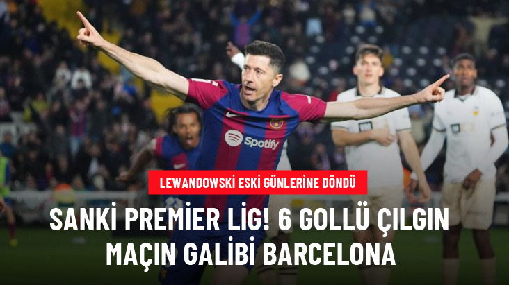 Lewandowski eski günlerine döndü! 6 gollü çılgın maçın galibi Barcelona