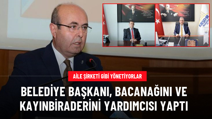 Bursa'nın ardından bir skandal atama da Kırşehir'de! CHP'li başkan, kayınbiraderi ile bacanağını belediye başkan yardımcısı yaptı