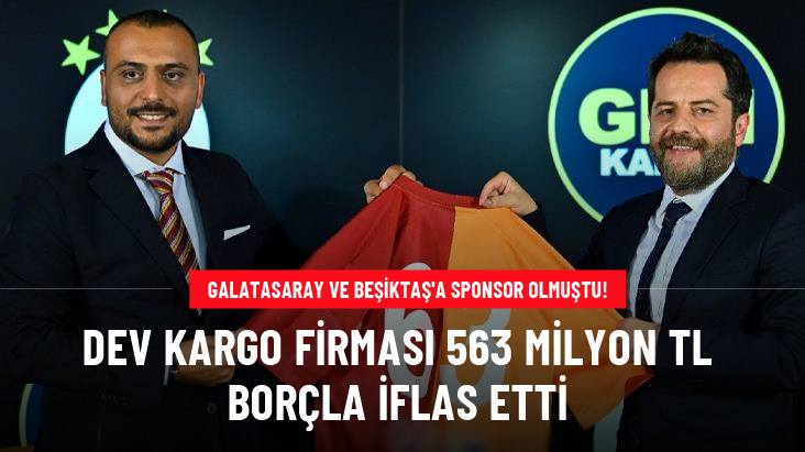 Galatasaray ve Beşiktaş'a sponsor olmuştu! GKN Kargo 563 milyon liralık borçla iflas etti