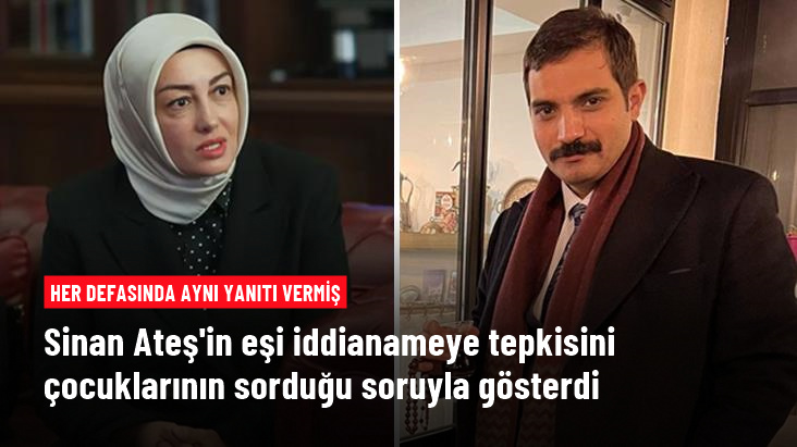 Sinan Ateş'in eşi Ayşe Ateş'ten iddianameye tepki: Çocuklarım babamı polisler mi öldürdü diye soruyor