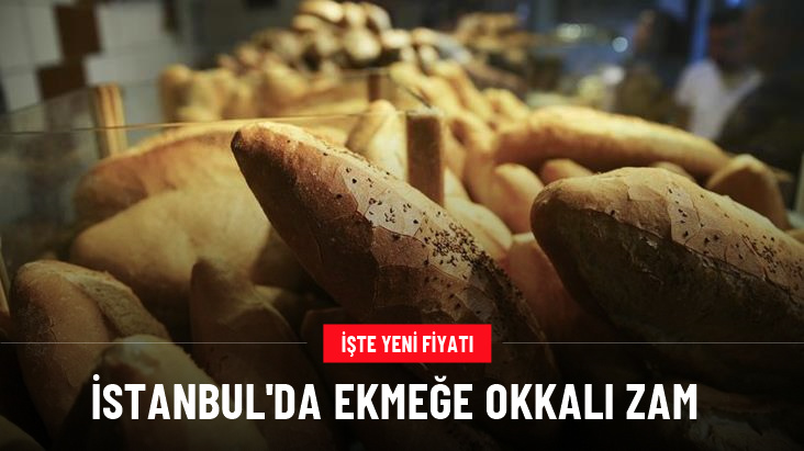 İstanbul'da ekmeğe yüzde 31,25 zam! Azami fiyat 10 TL oldu