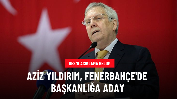 Aziz Yıldırım, Fenerbahçe başkanlığına adaylığını açıkladı
