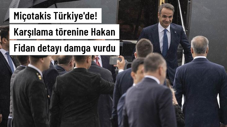 Yunan Başbakan Miçotakis, Türkiye'de! Karşılama törenine Hakan Fidan detayı damga vurdu