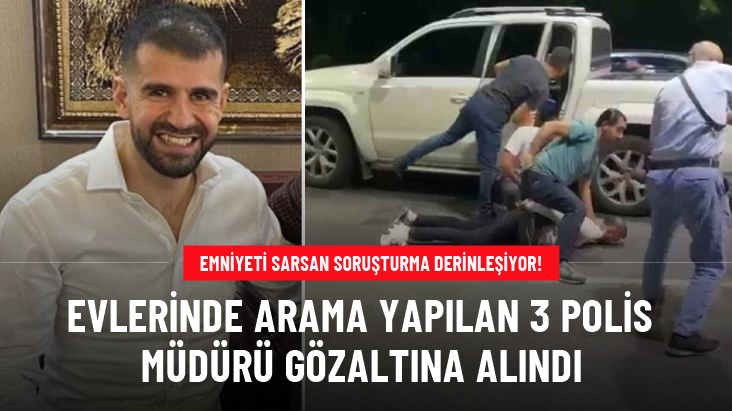 Ankara Emniyeti'nde deprem sürüyor! Evlerinde arama yapılan 3 polis müdürü gözaltına alındı