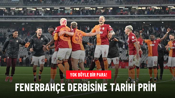 Yok böyle bir para! Galatasaray'da Fenerbahçe derbisine tarihi prim