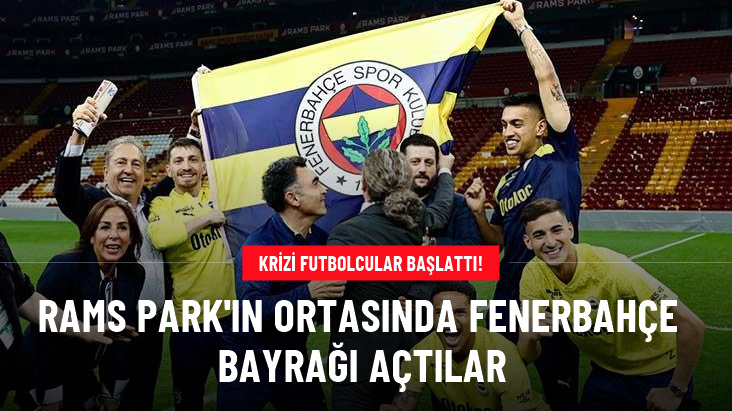 Krizi futbolcular başlattı! RAMS Park'ın ortasında Fenerbahçe bayrağı açılınca olanlar oldu