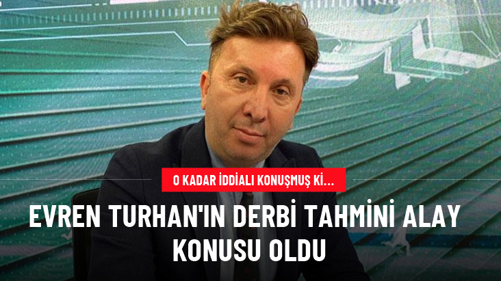 Eski Galatasaraylı Evren Turhan'ın derbi tahmini alay konusu oldu
