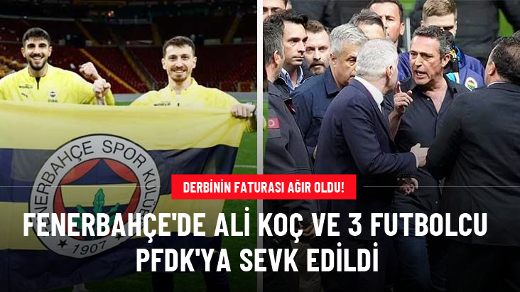 Derbideki olayların faturası ağır oldu! Fenerbahçe'de 7 isim PFDK'ya sevk edildi