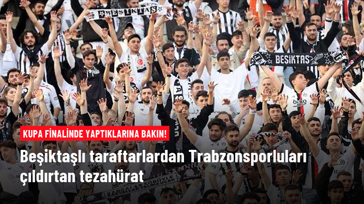 Kupa finalinde yaptıklarına bakın! Beşiktaşlı taraftarlardan Trabzonsporluları çıldırtan tezahürat