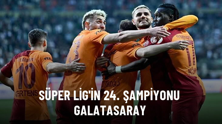 Süper Lig'in 24. şampiyonu Galatasaray